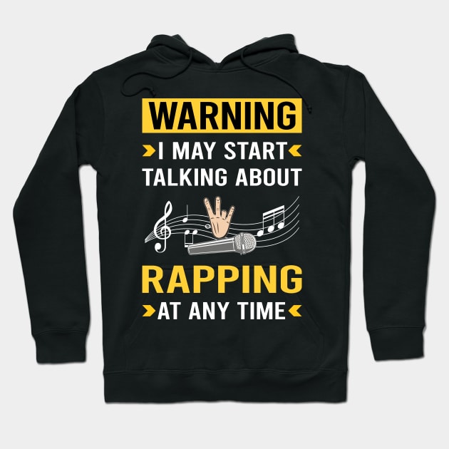 Warning Rapping Rap Rapper Hoodie by Good Day